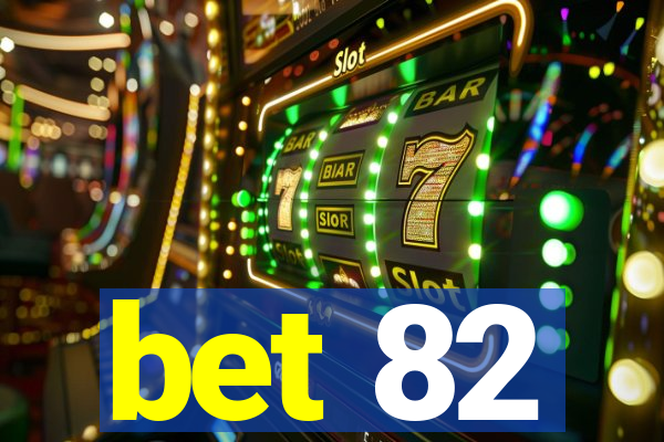 bet 82